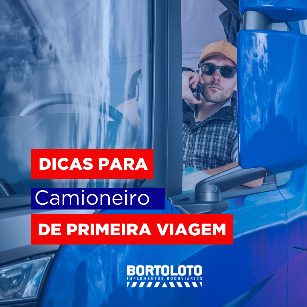 6 dicas importantes para caminhoneiros de primeira viagem