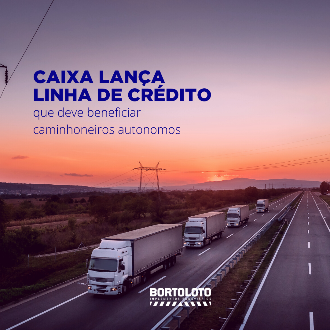 Caixa lana linha de crdito que deve beneficiar caminhoneiros autnomos.