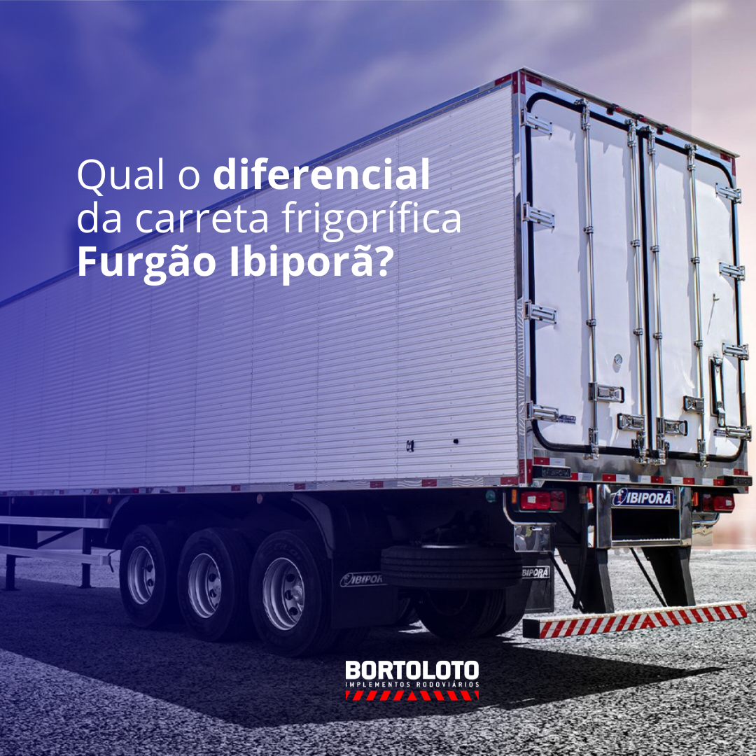 Qual o diferencial da carreta frigorfica Furgo Ibipor?